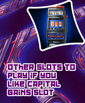 Capital gains slot machine